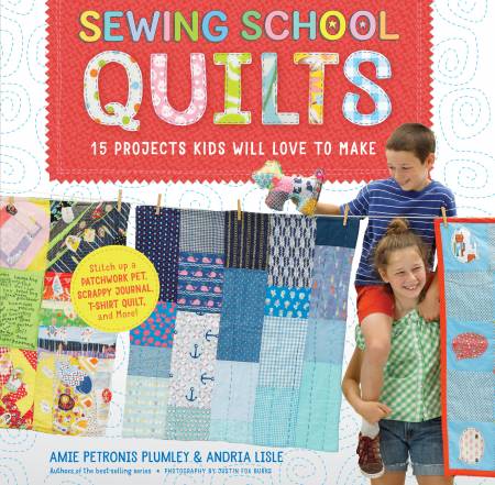 Sewing School Quilts by Amie Petronis Plumley