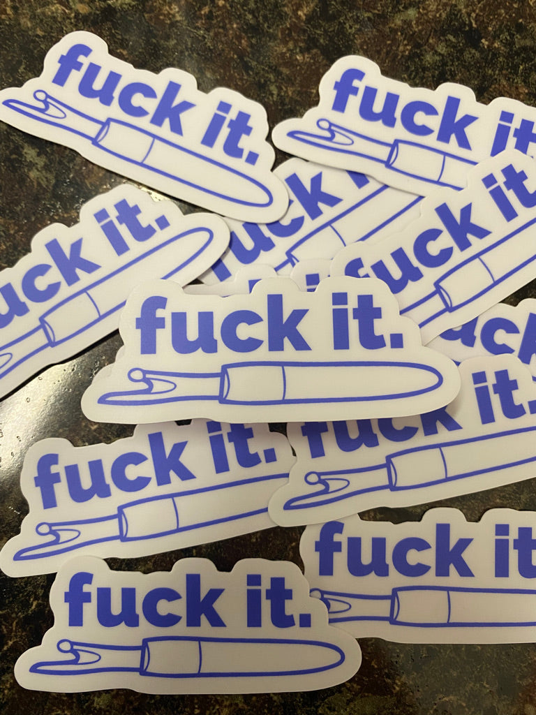 Fuck It. Seam Ripper Sticker