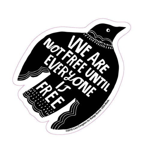 We Are Not Free Raven Big Sticker