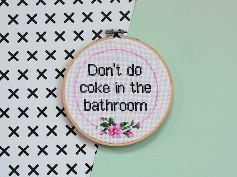 Don't Do Coke In The Bathroom - Cross Stitch Kit