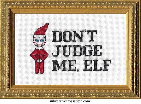 Subversive Cross Stitch-- Cross Stitch Kit--  Don't Judge Me Elf