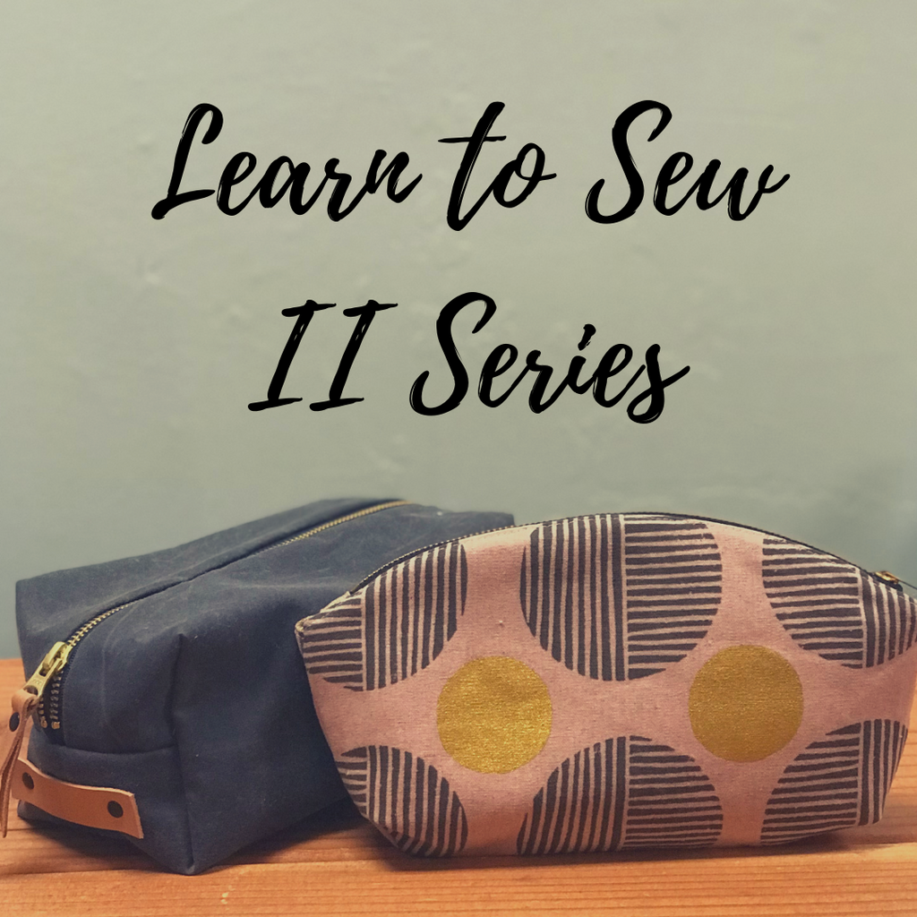 Learn to Sew Series for Adults II (Advanced Beginner - Intermediate)