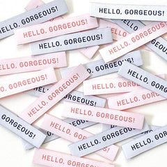 "Hello, Gorgeous!" Woven Label by Kylie and the Machine