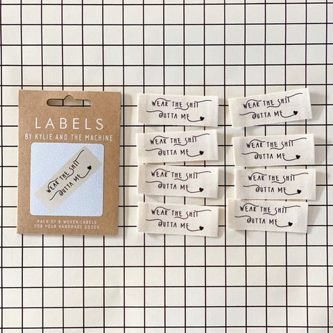 "Wear the Shit Outta Me"  Woven Label by Kylie and the Machine