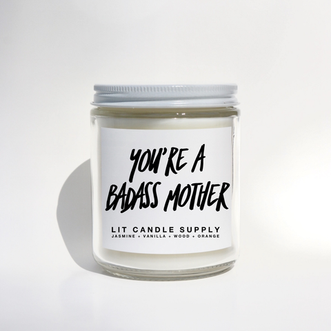 You're A Badass Mother Candle