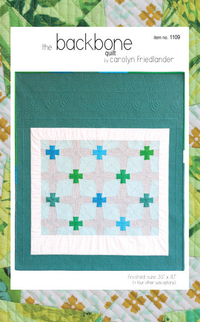 The Backbone Quilt Pattern by Carolyn Friedlander