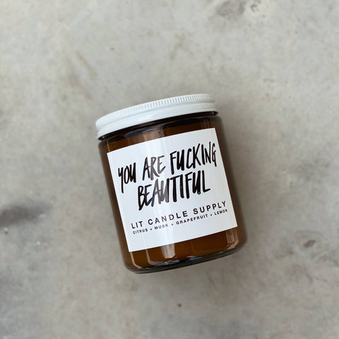 You Are Fucking Beautiful Soy Candle