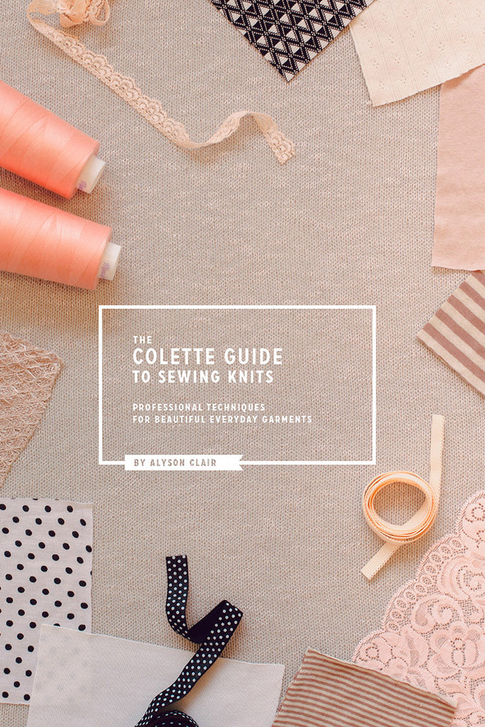 The Colette Guide to Sewing Knits