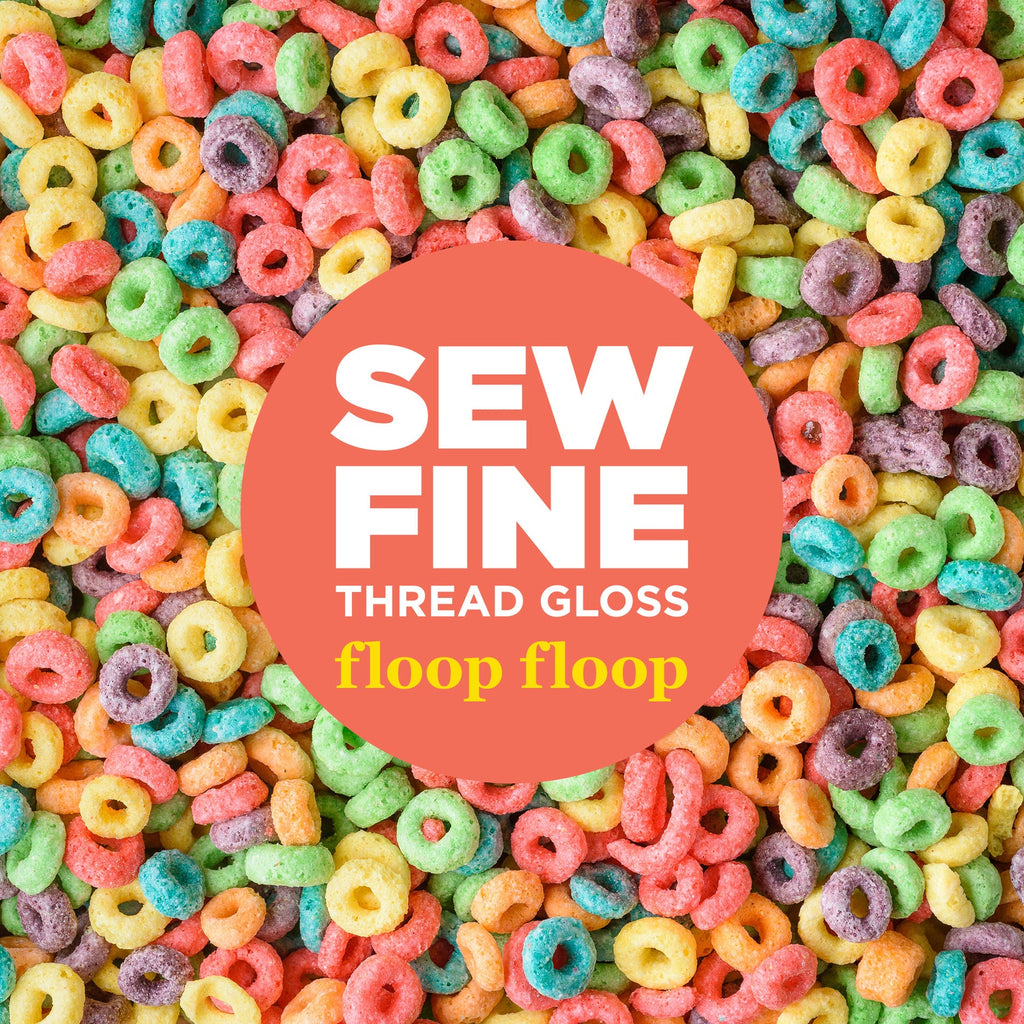 Floop Floop -- Sew Fine Thread Gloss